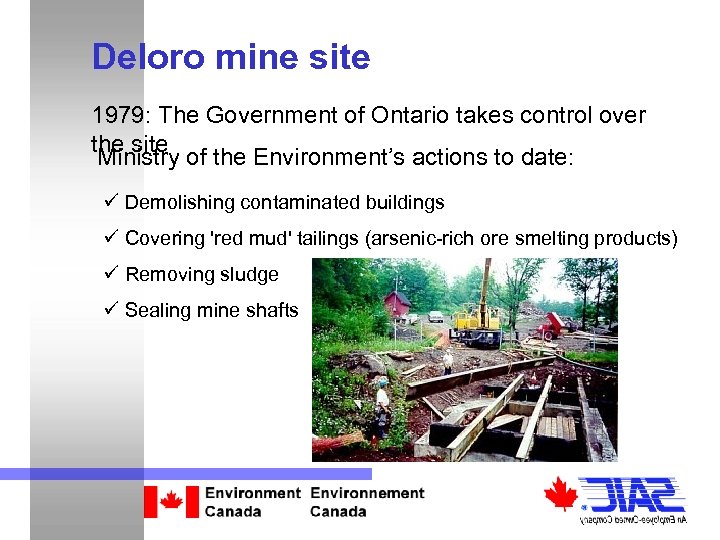 Deloro mine site 1979: The Government of Ontario takes control over the site Ministry