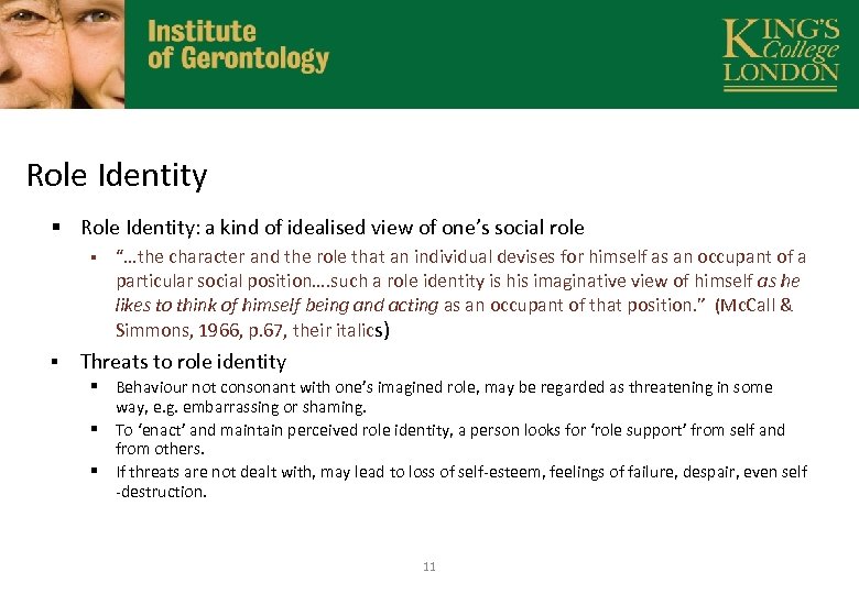 Role Identity § Role Identity: a kind of idealised view of one’s social role