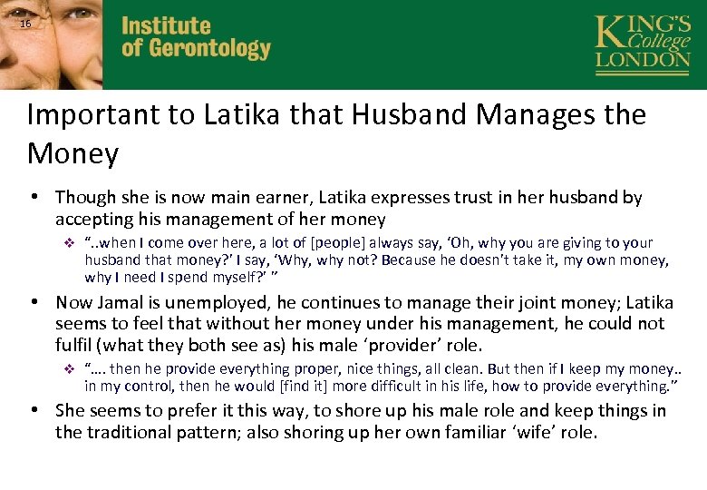 16 Important to Latika that Husband Manages the Money • Though she is now