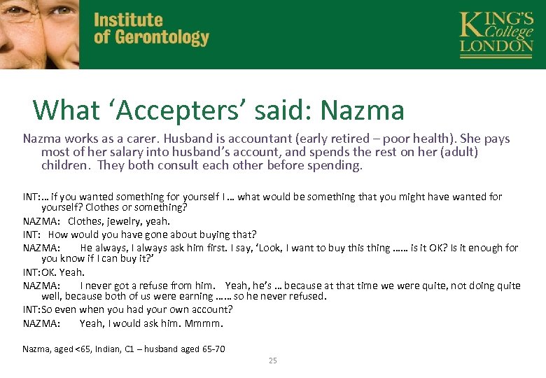 What ‘Accepters’ said: Nazma works as a carer. Husband is accountant (early retired –