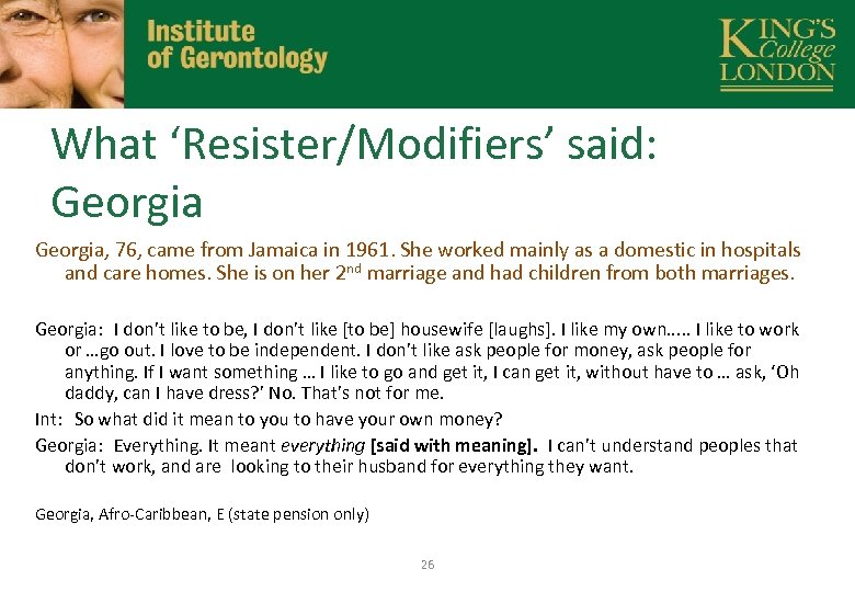 What ‘Resister/Modifiers’ said: Georgia, 76, came from Jamaica in 1961. She worked mainly as