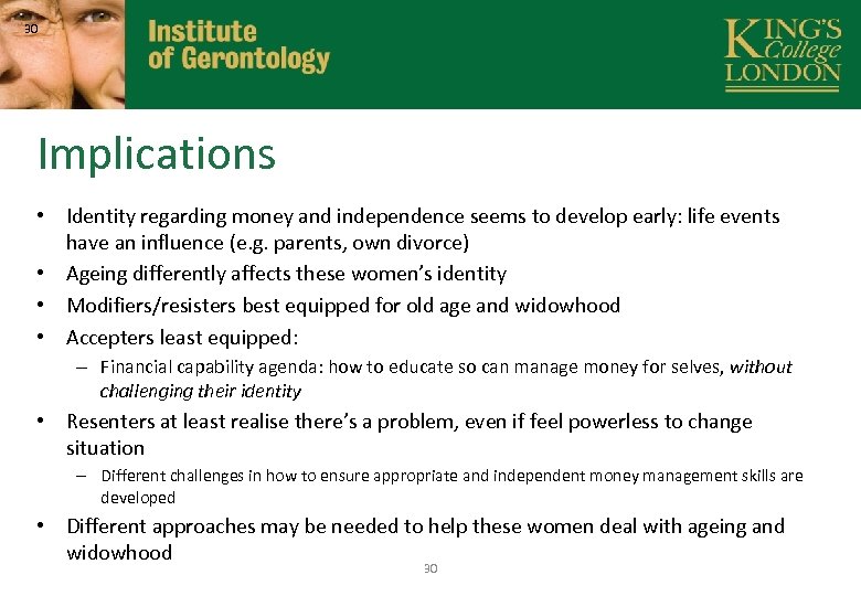 30 Implications • Identity regarding money and independence seems to develop early: life events