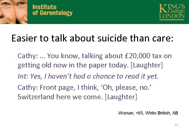 Easier to talk about suicide than care: Cathy: . . . You know, talking