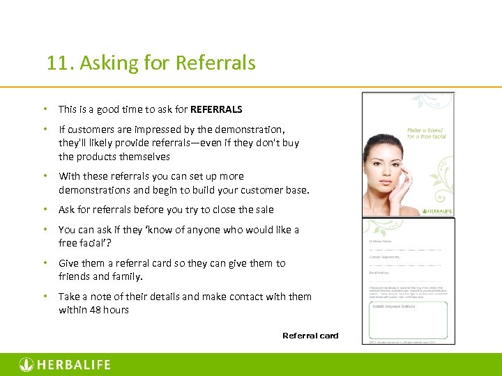 11. Asking for Referrals • This is a good time to ask for REFERRALS