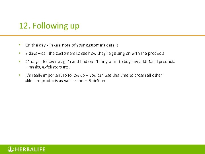 12. Following up • On the day - Take a note of your customers
