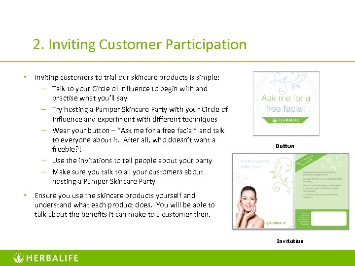 2. Inviting Customer Participation • • Inviting customers to trial our skincare products is