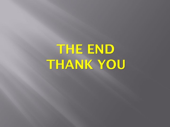 THE END THANK YOU 