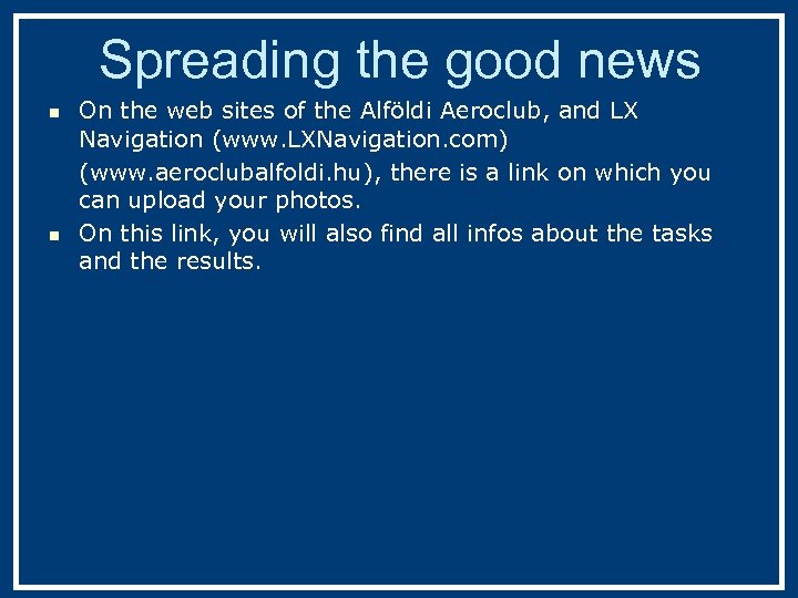 Spreading the good news n n On the web sites of the Alföldi Aeroclub,