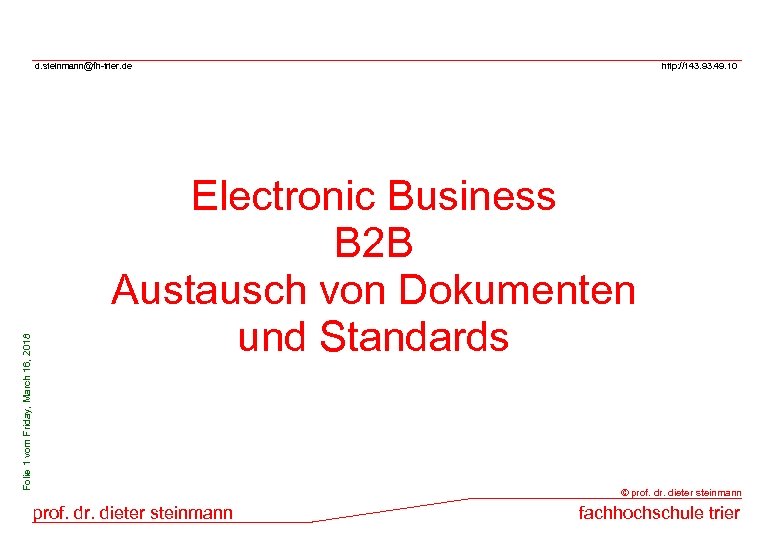 Folie 1 vom Friday, March 16, 2018 d. steinmann@fh-trier. de http: //143. 93. 49.