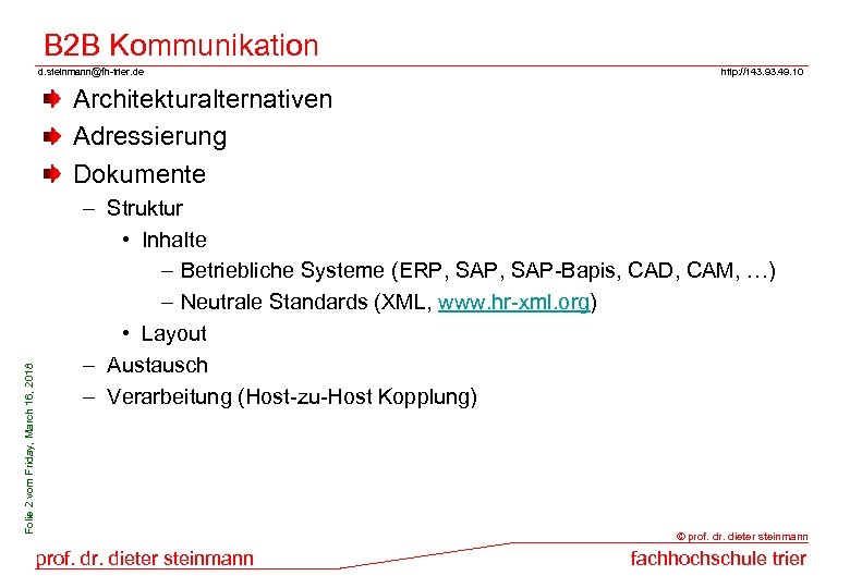 B 2 B Kommunikation d. steinmann@fh-trier. de http: //143. 93. 49. 10 Folie 2