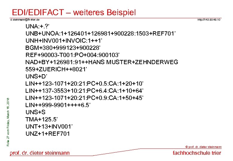 EDI/EDIFACT – weiteres Beispiel Folie 27 vom Friday, March 16, 2018 d. steinmann@fh-trier. de