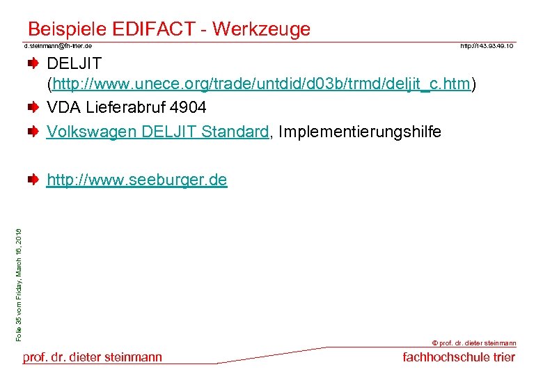 Beispiele EDIFACT - Werkzeuge d. steinmann@fh-trier. de http: //143. 93. 49. 10 DELJIT (http: