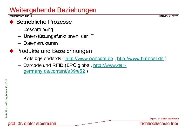 Weitergehende Beziehungen d. steinmann@fh-trier. de http: //143. 93. 49. 10 Betriebliche Prozesse – Beschreibung