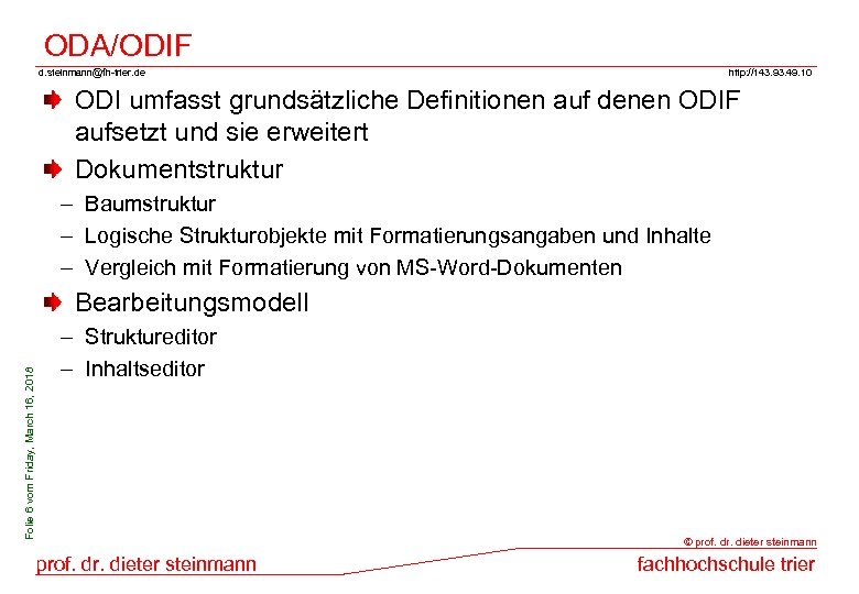 ODA/ODIF d. steinmann@fh-trier. de http: //143. 93. 49. 10 ODI umfasst grundsätzliche Definitionen auf