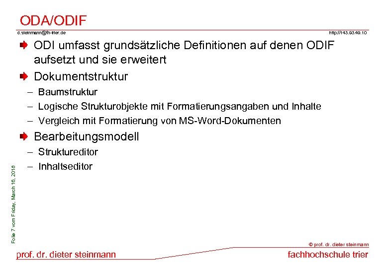 ODA/ODIF d. steinmann@fh-trier. de http: //143. 93. 49. 10 ODI umfasst grundsätzliche Definitionen auf