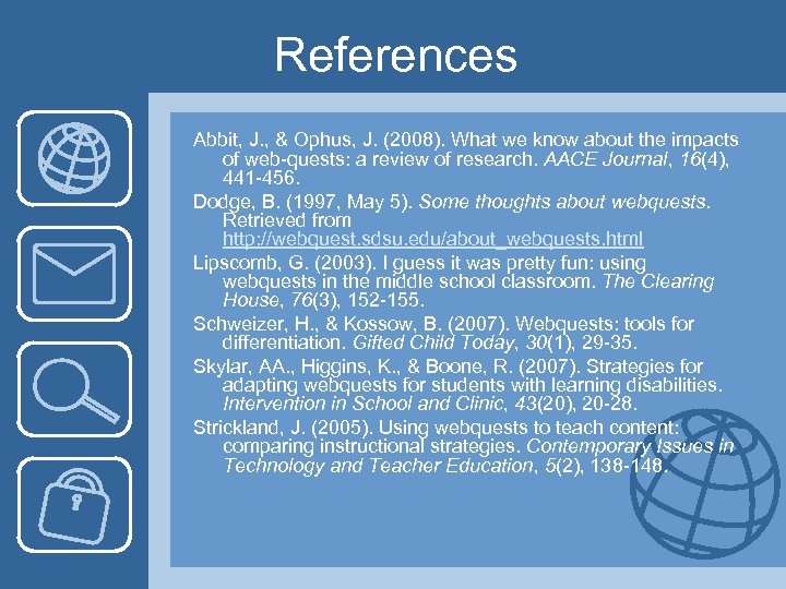 References Abbit, J. , & Ophus, J. (2008). What we know about the impacts