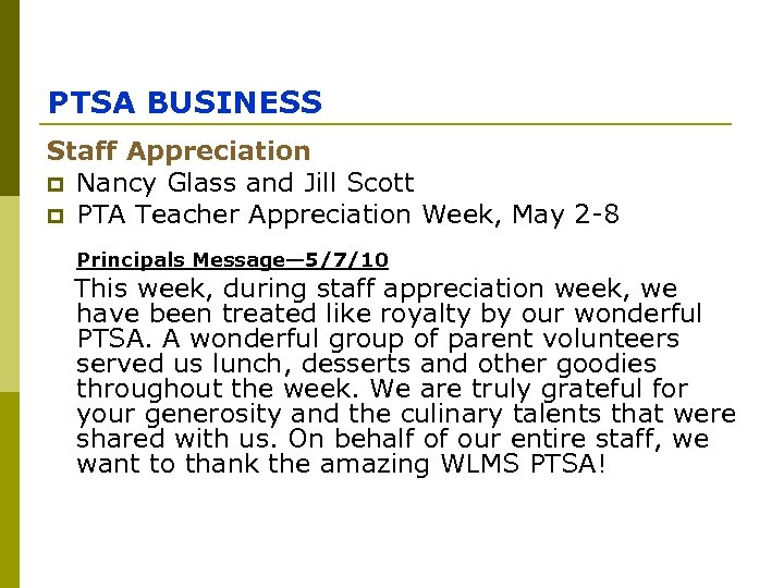 PTSA BUSINESS Staff Appreciation p Nancy Glass and Jill Scott p PTA Teacher Appreciation