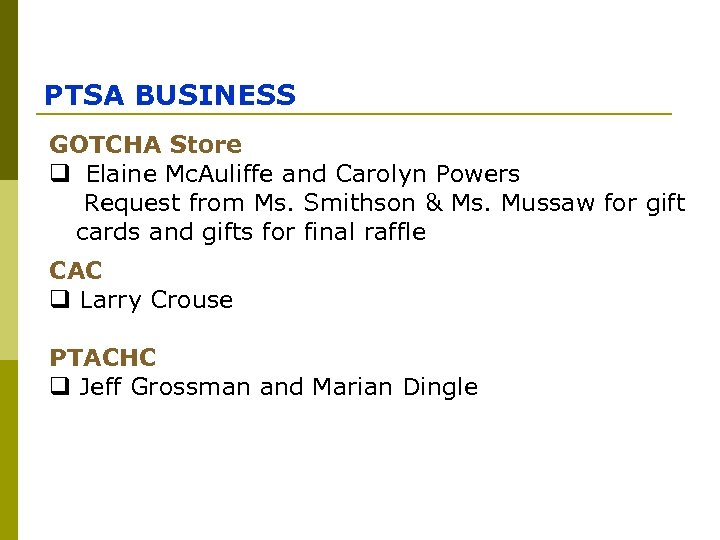 PTSA BUSINESS GOTCHA Store q Elaine Mc. Auliffe and Carolyn Powers Request from Ms.
