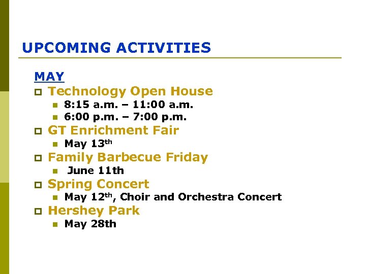 UPCOMING ACTIVITIES MAY p Technology Open House n n p GT Enrichment Fair n