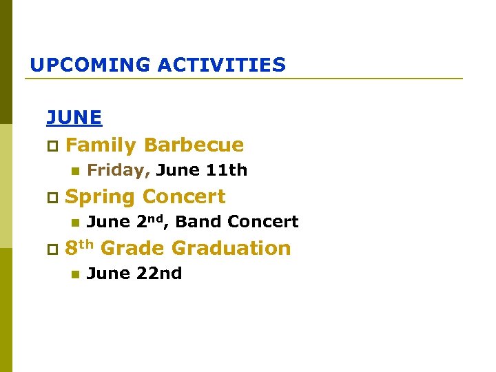 UPCOMING ACTIVITIES JUNE p Family Barbecue n p Spring Concert n p June 2