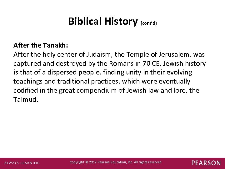 Biblical History (cont’d) After the Tanakh: After the holy center of Judaism, the Temple