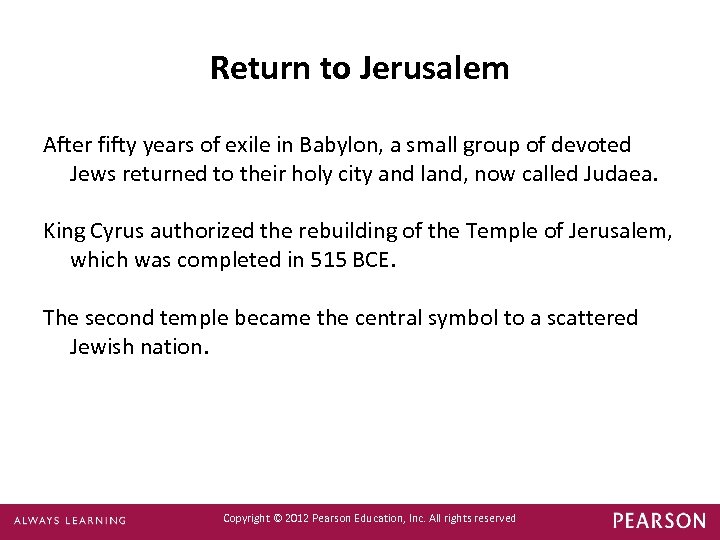Return to Jerusalem After fifty years of exile in Babylon, a small group of