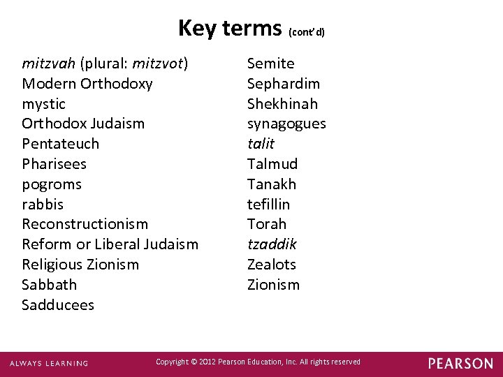 Key terms (cont’d) mitzvah (plural: mitzvot) Modern Orthodoxy mystic Orthodox Judaism Pentateuch Pharisees pogroms
