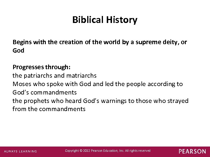 Biblical History Begins with the creation of the world by a supreme deity, or
