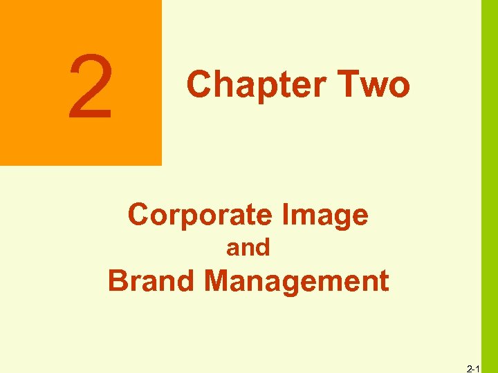 2 Chapter Two Corporate Image and Brand Management 2 -1 