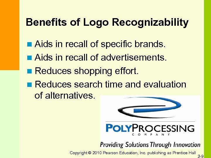 Benefits of Logo Recognizability n Aids in recall of specific brands. n Aids in