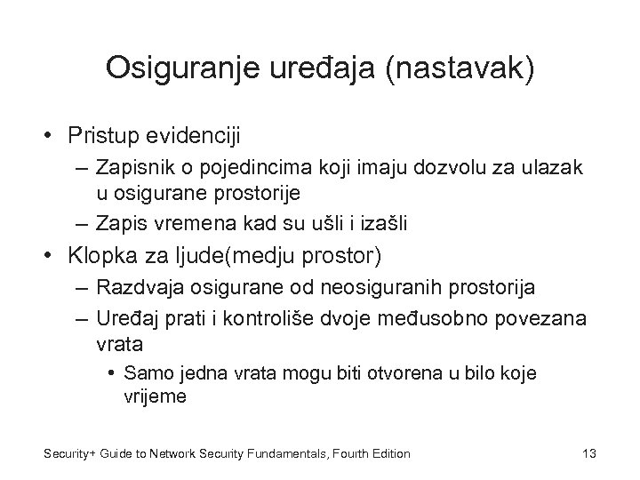 Osiguranje uređaja (nastavak) • Pristup evidenciji – Zapisnik o pojedincima koji imaju dozvolu za