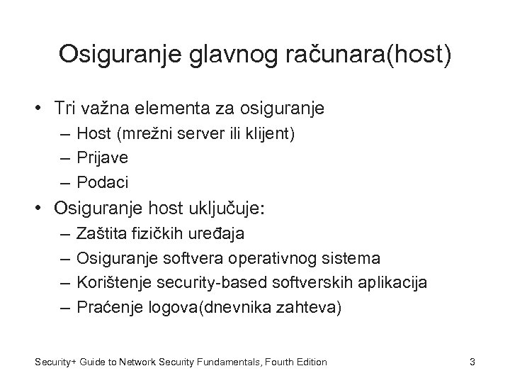 Osiguranje glavnog računara(host) • Tri važna elementa za osiguranje – Host (mrežni server ili