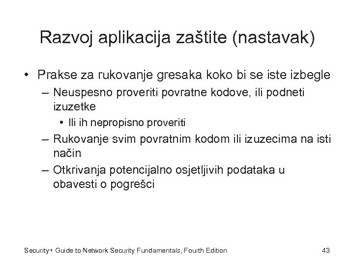 Razvoj aplikacija zaštite (nastavak) • Prakse za rukovanje gresaka koko bi se iste izbegle