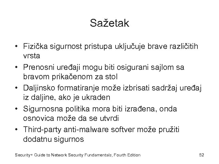 Sažetak • Fizička sigurnost pristupa uključuje brave različitih vrsta • Prenosni uređaji mogu biti