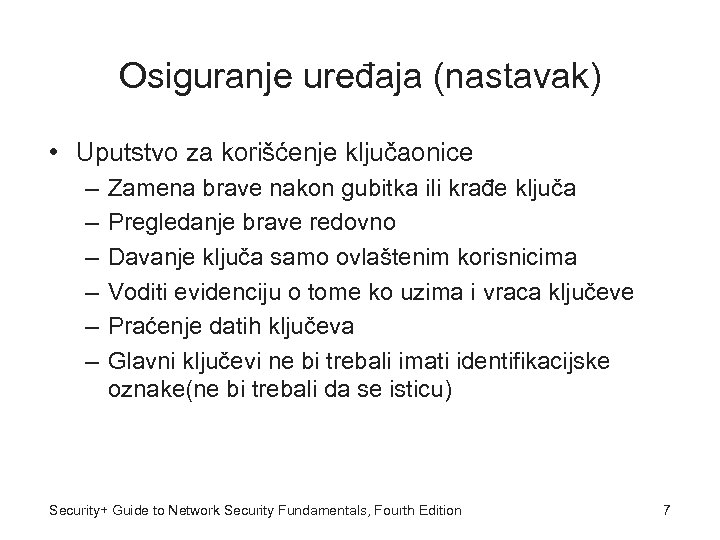 Osiguranje uređaja (nastavak) • Uputstvo za korišćenje ključaonice – – – Zamena brave nakon