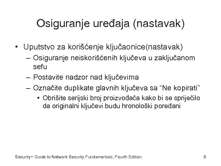 Osiguranje uređaja (nastavak) • Uputstvo za korišćenje ključaonice(nastavak) – Osiguranje neiskorišćenih ključeva u zaključanom