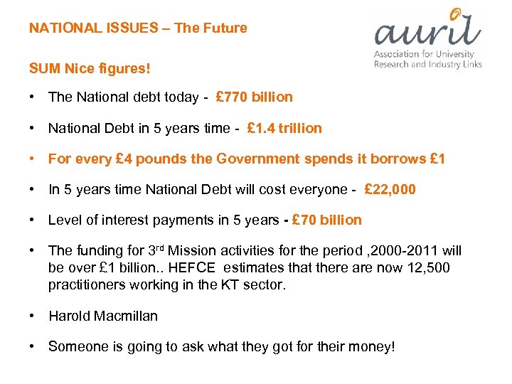 NATIONAL ISSUES – The Future SUM Nice figures! • The National debt today -
