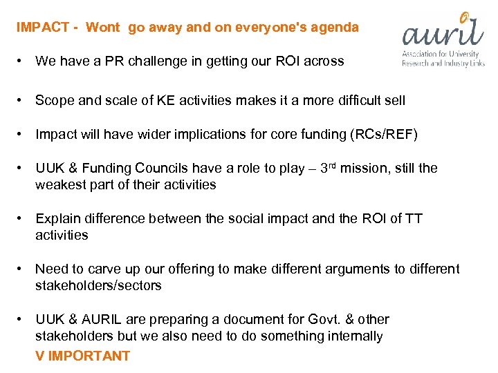 IMPACT - Wont go away and on everyone's agenda • We have a PR