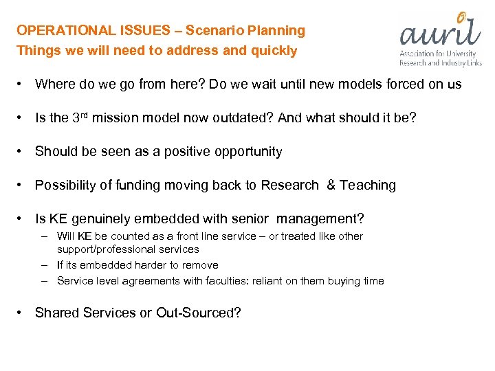 OPERATIONAL ISSUES – Scenario Planning Things we will need to address and quickly •
