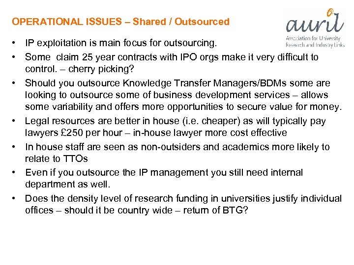 OPERATIONAL ISSUES – Shared / Outsourced • IP exploitation is main focus for outsourcing.