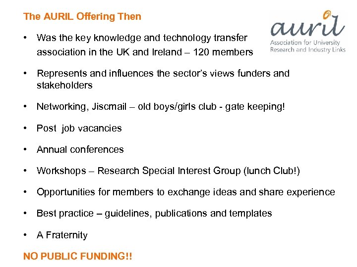 The AURIL Offering Then • Was the key knowledge and technology transfer association in
