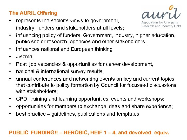 The AURIL Offering • represents the sector’s views to government, industry, funders and stakeholders