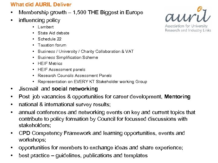 What did AURIL Deliver • Membership growth – 1, 500 THE Biggest in Europe