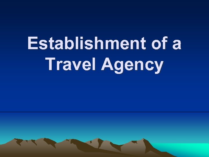 Establishment of a Travel Agency 