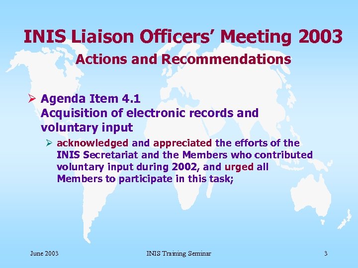 INIS Liaison Officers’ Meeting 2003 Actions and Recommendations Ø Agenda Item 4. 1 Acquisition