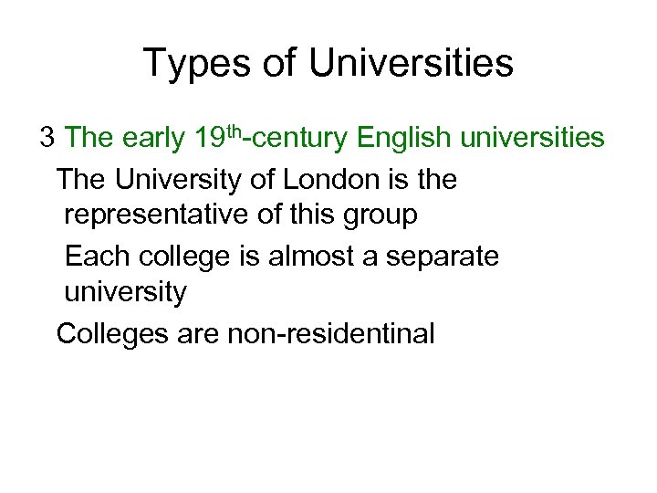 Types of Universities 3 The early 19 th-century English universities The University of London