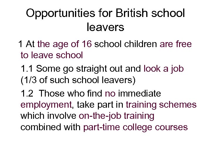 Opportunities for British school leavers 1 At the age of 16 school children are