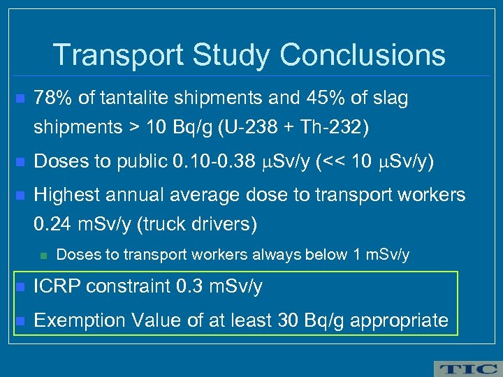 Transport Study Conclusions n 78% of tantalite shipments and 45% of slag shipments >