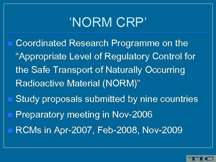 ‘NORM CRP’ n Coordinated Research Programme on the “Appropriate Level of Regulatory Control for