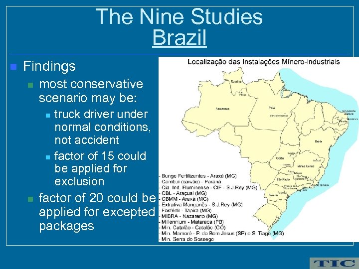 The Nine Studies Brazil n Findings n most conservative scenario may be: n n